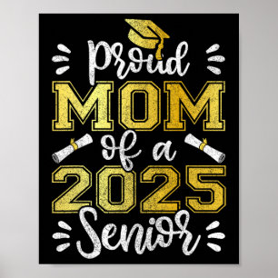 Graduation Proud Mom Of A 2025 Senior Shirt Poster