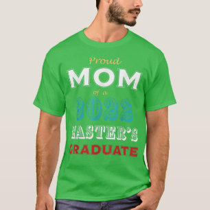 Graduation Proud Mom of a Masters Graduate  T-Shirt