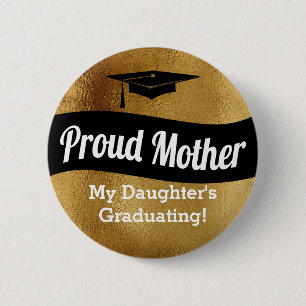 Graduation - Proud Mother - Faux Gold 2 Inch Round Button