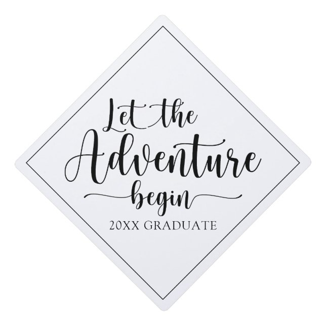 Graduation Quote Let The Adventure Begin Graduation Cap Topper (Front)