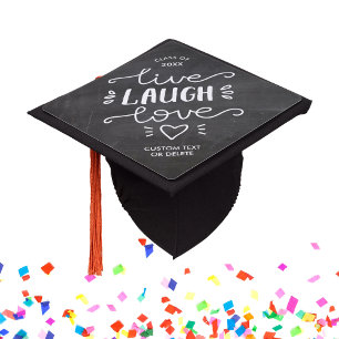 Graduation Quote Live Laugh Love Be Happy Custom Cap Topper