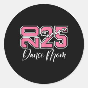 Graduation Senior Dance Mom 2025 Dancing Mama 1 Classic Round Sticker