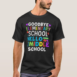 Graduation Shirt for 5th Grader Goodbye Hello Midd