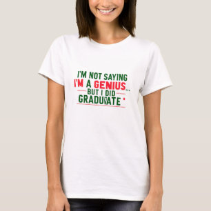 Graduation T Shirt -Funny Quote.