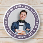 Graduation The Class of 20XX Modern Custom Photo 3 Inch Round Button<br><div class="desc">This simple and modern design is composed of serif typography and add a custom photo.</div>