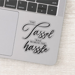 Graduation the tassel was worth the hassle