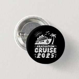 Graduation Trip Cruise 2025 Ship Party Cruise Gift 1 Inch Round Button