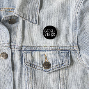  Graduation Vibes Only Black/white 1 Inch Round Button