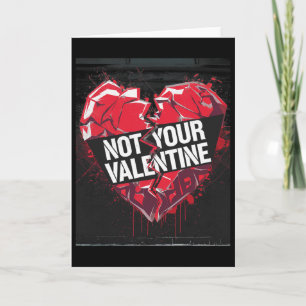 Graffiti Broken Heart With Bold not Your Valentine Card