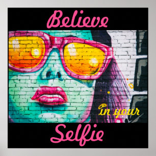 Graffiti Croyez en votre Selfie Poster