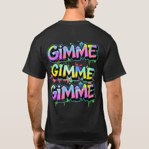 Graffiti Gimme Typography Front & Back T-Shirt