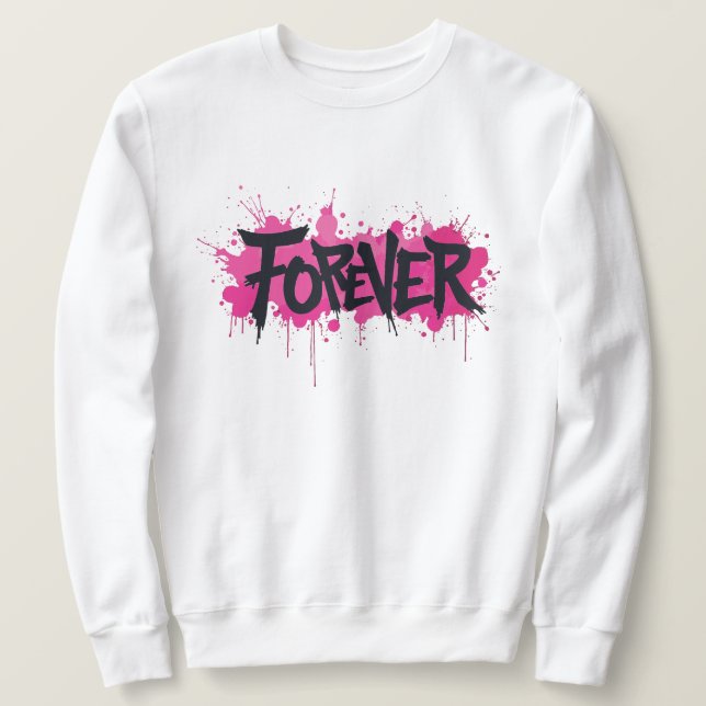 Graffiti Hot Pink "FOREVER" Sweatshirt (Design Front)