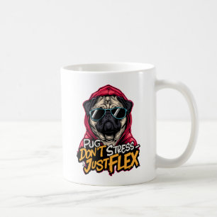 Graffiti Pug Mug – “Pug Don’t Stress Just Flex” 
