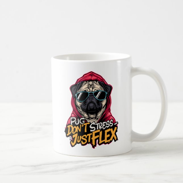 Graffiti Pug Mug – “Pug Don’t Stress Just Flex”  (Droite)