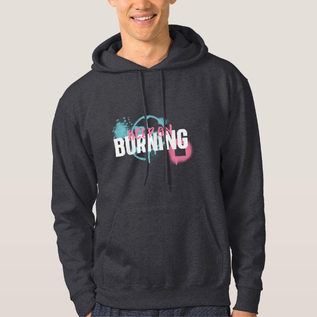 Graffiti style Keep On Burning Hoodie (Front)