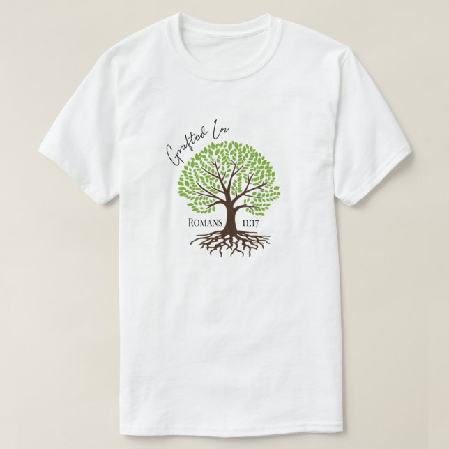 Grafted In Jesus Saviour Green Tree of Life T-Shirt (Design Front)