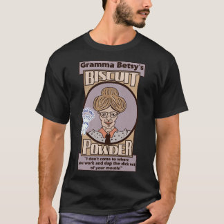 Gramma Betsys Biscuit Powder T-Shirt