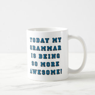 Grammar Being More Awesome Funny Mug