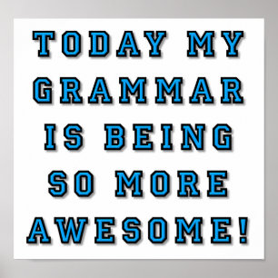 Grammar Being More Awesome Funny  Poster