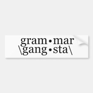 Grammar Gangsta Bumper Sticker