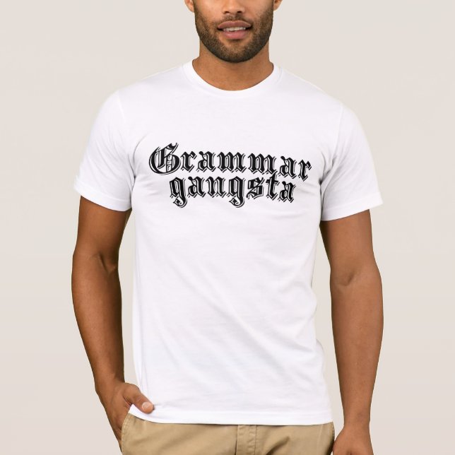 Grammar Gangsta T-Shirt (Front)