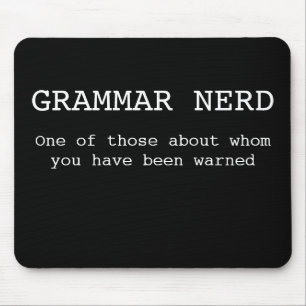 Grammar Nerd- One of those about whom you have... Mouse Pad