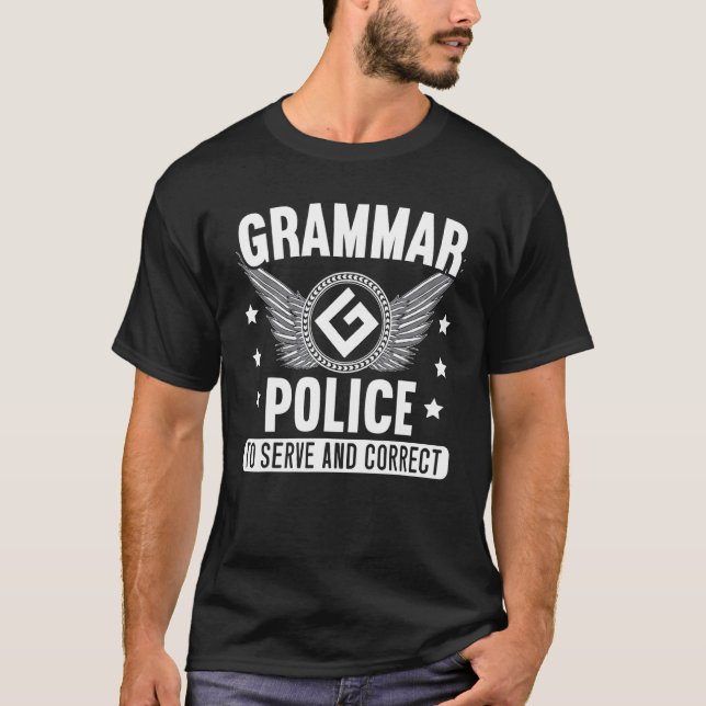 Grammar Police For A Grammar Stuff Literary Costum T-Shirt (Front)