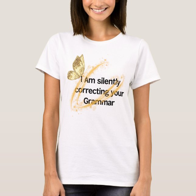 “Grammar Police – Funny Butterfly Tee” T-Shirt (Front)