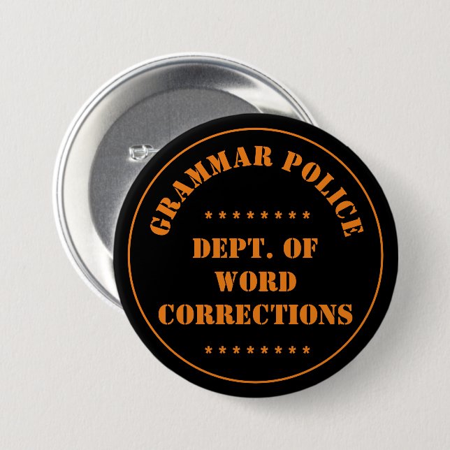 Grammar Police Humour 3 Inch Round Button (Front & Back)