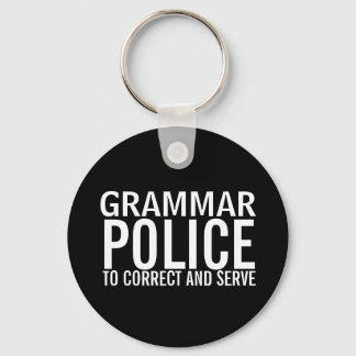 Grammar Police To Correct And Serve Keychain