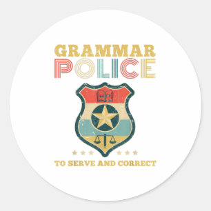 Grammar Police To Serve And Correct Costume Classic Round Sticker