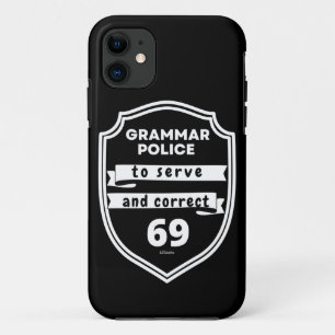 GRAMMAR POLICE TO SERVE AND CORRECT funny          iPhone 11 Case
