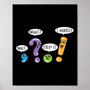 Grammar Punctuation Wait What Stop It I Agree Funn Poster