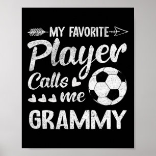 Grammy Soccer My Favorite Player Calls Me Grammy Poster
