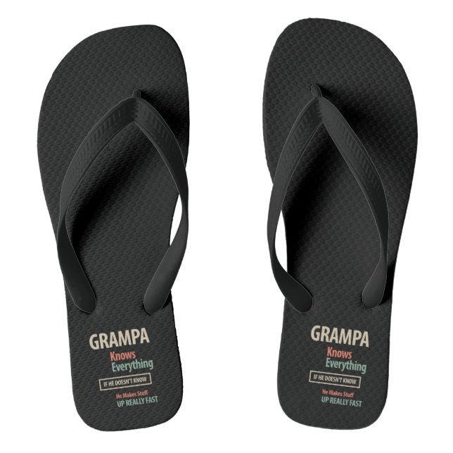 Grampa Knows Everything | Grandfather Gift Flip Flops (Footbed)