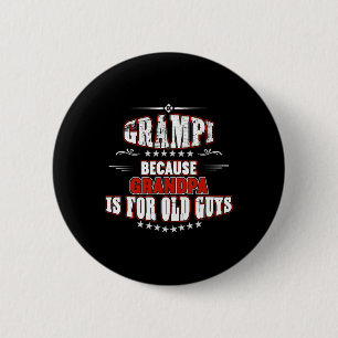 Grampi Because Grandpa Is For Old Guys Fathers Day 2 Inch Round Button