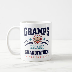 Gramps Because Grandfather Is For Old Guys Funny Coffee Mug