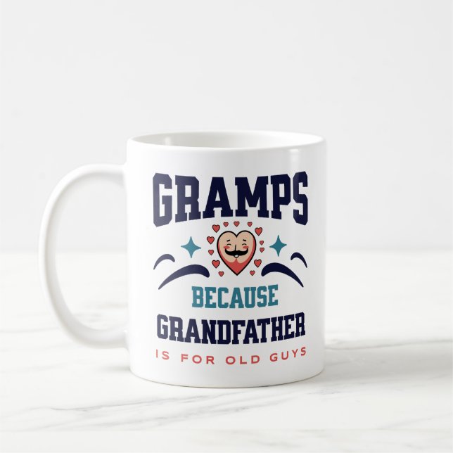 Gramps Because Grandfather Is For Old Guys Funny Coffee Mug (Left)