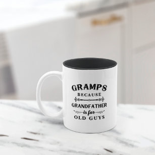 Gramps   Funny Grandfather Is For Old Guys Two-Tone Coffee Mug