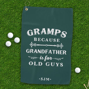 Gramps   Grandfather is For Old Guys Golf Towel