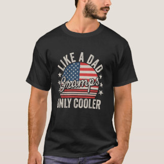 Gramps Like a Dad Only Cooler Funny Dad Grandpa US T-Shirt