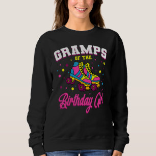 Gramps Of The Birthday Girl Roller Skates Bday Ska Sweatshirt