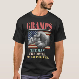Gramps The Man The Myth The Bad Influence American T-Shirt