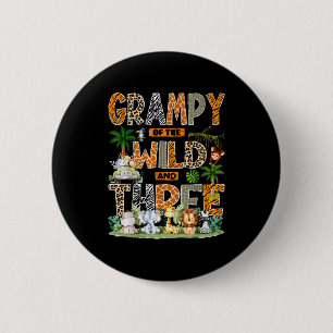 Grampy Of The Wild &amp; Three Zoo 3rd Birthday Sa 2 Inch Round Button