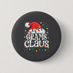 Grams Claus Funny Xmas Christmas Grandma Holiday S 2 Inch Round Button