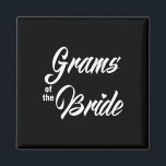 Grams Of The Bride Wedding Party Matching Bridal P Magnet<br><div class="desc">Grams Of The Bride Wedding Party Matching Bridal Party</div>