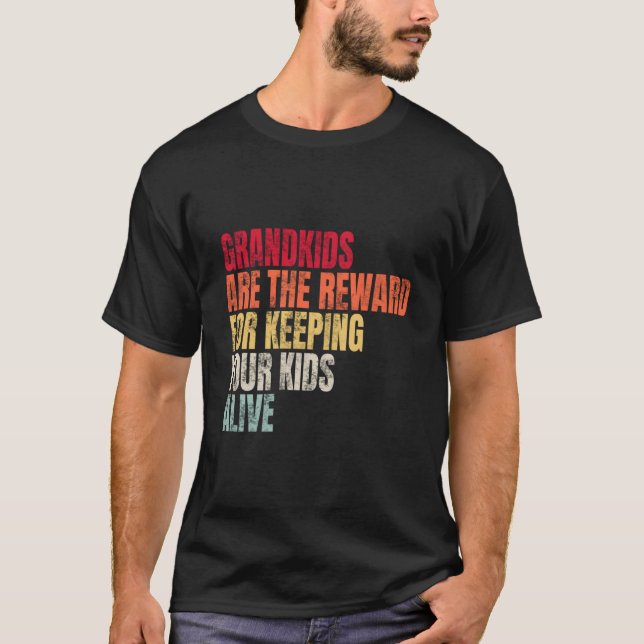 Grand Are The Reward For Keeg Your Alive T-Shirt (Front)