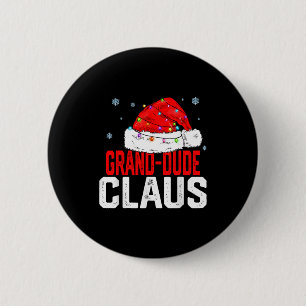 Grand Dude Claus Funny Family Matching Grandpa Chr 2 Inch Round Button