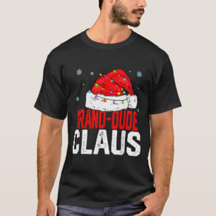 Grand Dude Claus Funny Family Matching Grandpa Chr T-Shirt