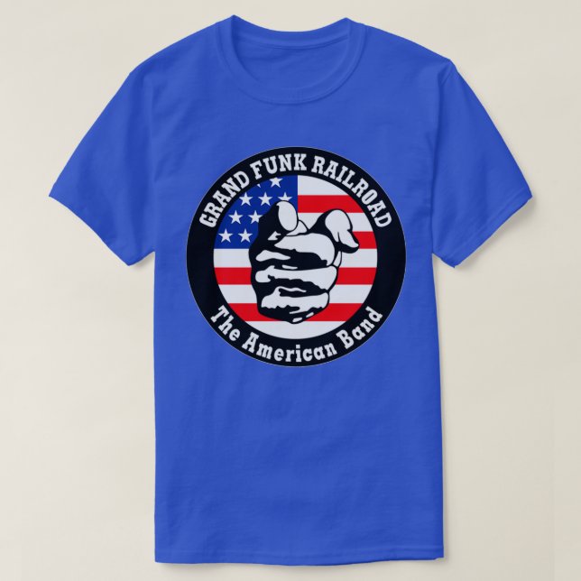 Grand Funk Railroad Wex27re An American Band T-Shirt (Design Front)